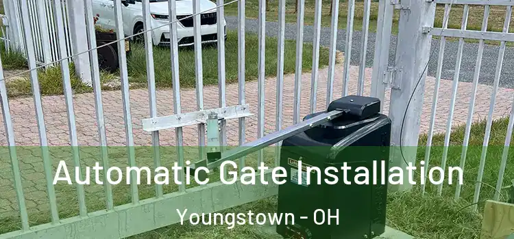  Automatic Gate Installation Youngstown - OH