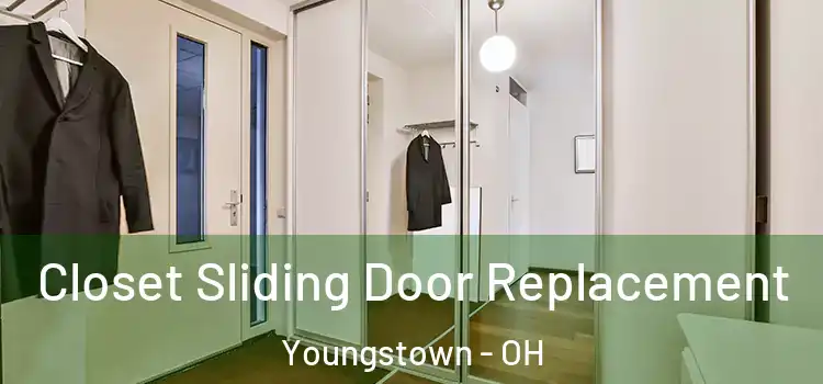  Closet Sliding Door Replacement Youngstown - OH