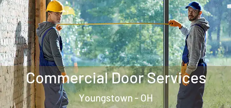 Commercial Door Services Youngstown - OH